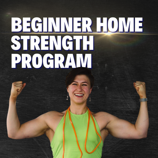 Beginner Home Sterngth Training Program (Self-Guided)